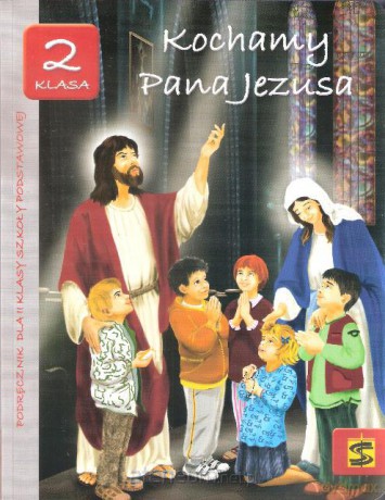 Katechizm SP 2 Kochamy Pana Jezusa... podr [KSIĄŻKA]