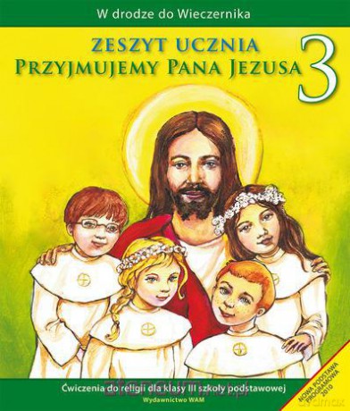 Katechizm SP 3 Przyjmujemy Pana Jezusa ćw [KSIĄŻKA]