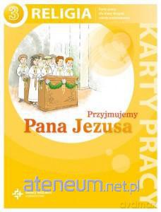 Katechizm SP 3 Przyjmujemy Pana Jezusa KP NPP [KSIĄŻKA]