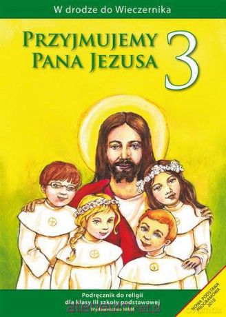 Katechizm SP 3 Przyjmujemy Pana Jezusa [KSIĄŻKA]