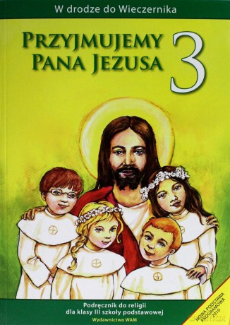 Katechizm SP 3 Przyjmujemy Pana Jezusa [KSIĄŻKA]