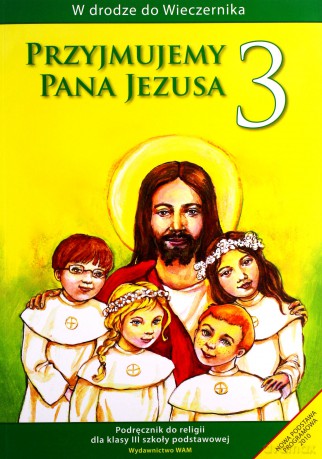 Katechizm SP 3 Przyjmujemy Pana Jezusa [KSIĄŻKA]