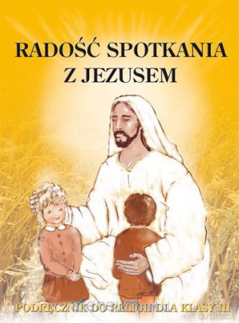 Katechizm SP 3 Radość spotkania z Jezusem podr [KSIĄŻKA]