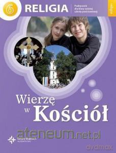 Katechizm SP 6 Wierzę w Kościół w.2013 [KSIĄŻKA]