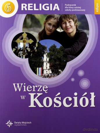 Katechizm SP 6 Wierzę w Kościół w.2013 [KSIĄŻKA]