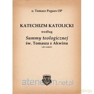 Katechizm wg Summy Teologicznej [KSIĄŻKA]