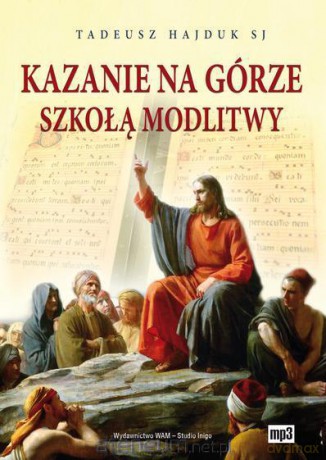 Kazania na górze szkołą modlitwy mp3 [AUDIOBOOK]