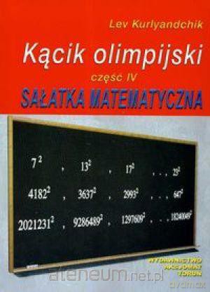 Kącik olimpijski cz. IV Sałatka matematyczna [KSIĄŻKA]