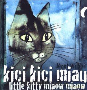 Kici, kici, miau. Little kitty miaow, miaow [KSIĄŻKA]