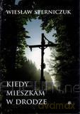 Kiedy mieszkam w drodze [KSIĄŻKA]