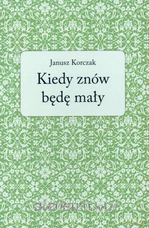 Kiedy znów będę mały [KSIĄŻKA]