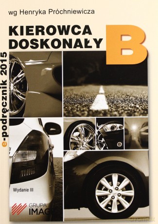 Kierowca doskonały B Podręcznik kierowcy - Henryk Próchniewicz [KSIĄŻKA]+[CD]