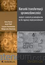 Kierunki transformacji sprawozdawczości małych... [KSIĄŻKA]