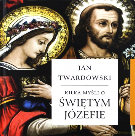 Kilka myśli o świętym Józefie [KSIĄŻKA]