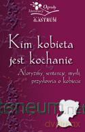 Kim kobieta jest kochanie. Aforyzmy, sentenje... [KSIĄŻKA]