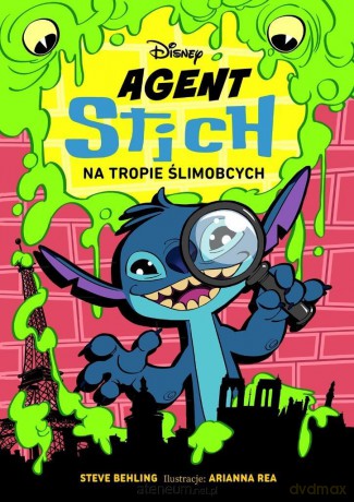 Agent Stich na tropie ślimobcych. Disney - Steve Behling, Ewa Tarnowska [KSIĄŻKA]