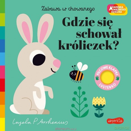 Akademia mądrego dziecka Gdzie się schował króliczek - Ingela P Arrhenius [KSIĄŻKA]