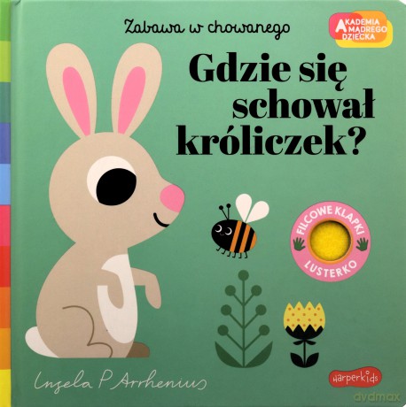 Akademia mądrego dziecka Gdzie się schował króliczek - Ingela P Arrhenius [KSIĄŻKA]