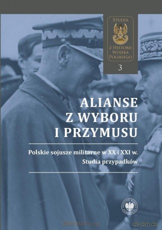 Alianse z wyboru i przymusu - Jacek Jędrysiak, Daniel Koreś [KSIĄŻKA]