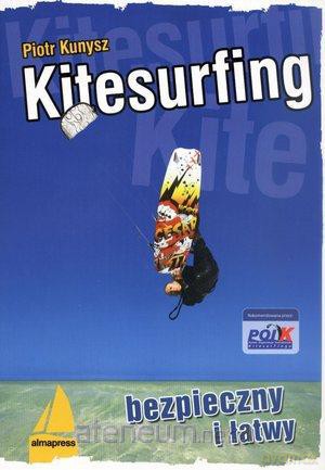 Kitesurfing. Bezpieczny i łatwy [KSIĄŻKA]