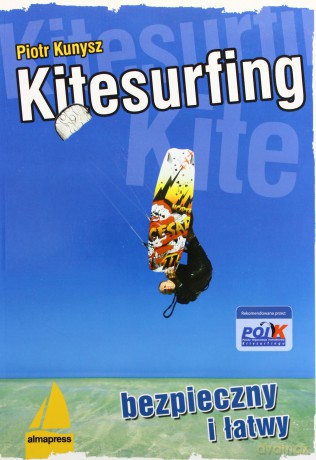 Kitesurfing. Bezpieczny i łatwy [KSIĄŻKA]