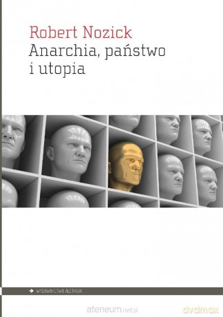 Anarchia, państwo i utopia - Robert Nozick [KSIĄŻKA]