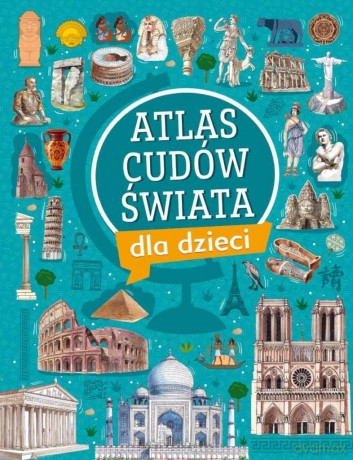 Atlas cudów świata dla dzieci - Izabela Wojtyczka [KSIĄŻKA]