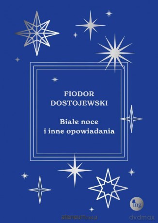 Białe noce i inne opowiadania - Fiodor Dostojewski [KSIĄŻKA]