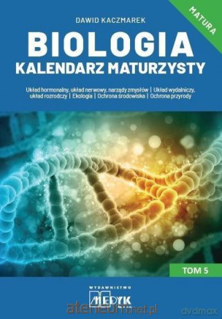 Biologia Kalendarz Maturzysty (Tom 5) - Dawid Kaczmarek [KSIĄŻKA]