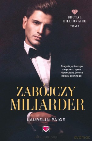 Brutal Billionaire (Tom 1) Zabójczy miliarder - Laurelin Paige [KSIĄŻKA]