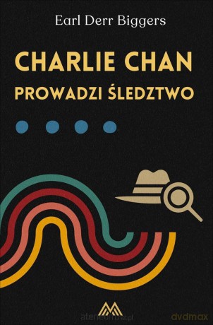 Charlie Chan (Tom 5) Charlie Chan prowadzi śledztwo - Earl Derr Biggers [KSIĄŻKA]
