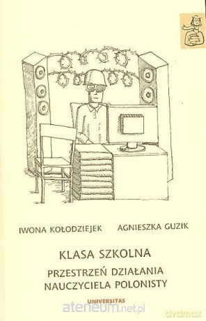 Klasa szkolna. Przestrzeń działania nauczyciela... [KSIĄŻKA]