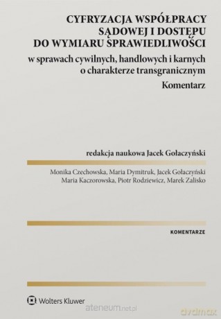 Cyfryzacja współpracy sądowej i dostępu do... - Jacek Gołaczyński [KSIĄŻKA]