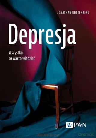 Depresja. Wszystko, co warto wiedzieć - Jonathan Rottenberg [KSIĄŻKA]