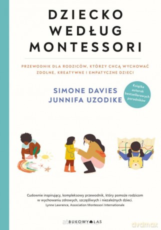 Dziecko według Montessori - Simone Davies, Junnifa Uzodike [KSIĄŻKA]