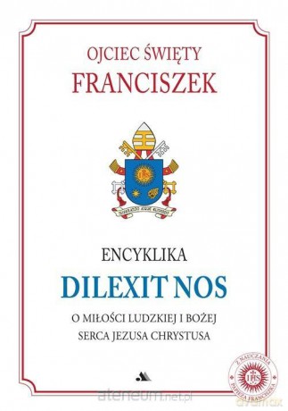 Encyklika Dilexit nos - Papież Franciszek [KSIĄŻKA]