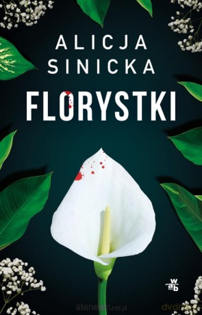 Florystki - Alicja Sinicka [KSIĄŻKA]