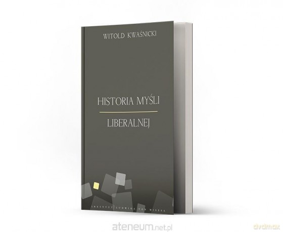 Historia myśli liberalnej - Witold Kwaśnicki [KSIĄŻKA]