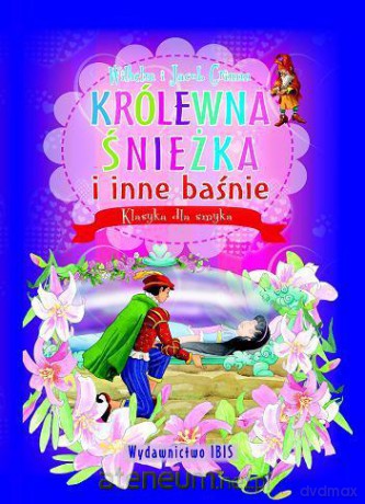 Klasyka dla smyka. Królewna Śnieżka i inne baśnie [KSIĄŻKA]