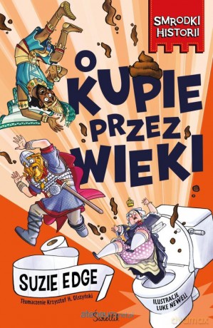 Hstory Stinks (Tom 1) O kupie przez wieki. Smrodki... - Suzie Edge, Luke Newell [KSIĄŻKA]