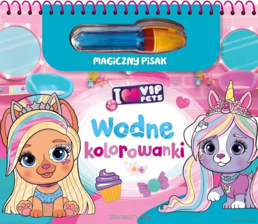I love VIP Pets. Wodne kolorowanki. Magiczny pisak [KSIĄŻKA]