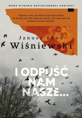 I odpuść nam nasze... - Janusz L. Wiśniewski [KSIĄŻKA]