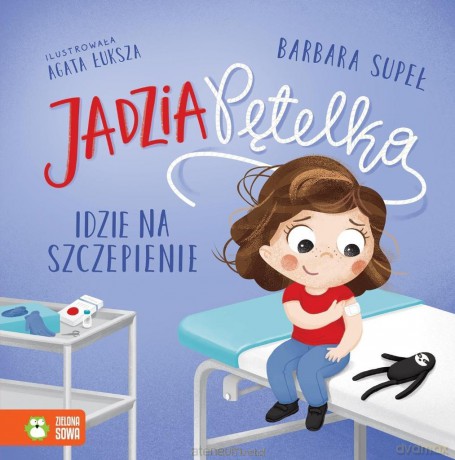 Jadzia Pętelka idzie na szczepienie - Barbara Supeł, Agata Łuksza [KSIĄŻKA]