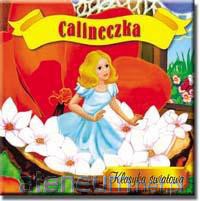 Klasyka światowa - Calineczka [KSIĄŻKA]