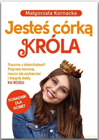 Jesteś córką Króla - Małgorzata Kornacka [KSIĄŻKA]