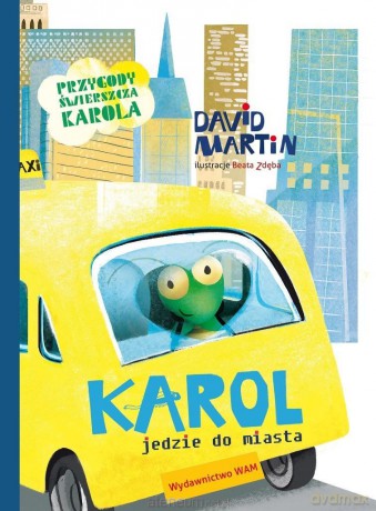 Karol jedzie do miasta. Przygody świerszcza Karola - David Martin [KSIĄŻKA]