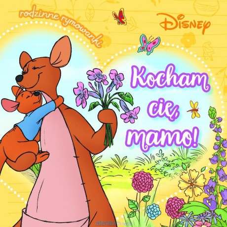 Kocham cię, mamo! Rodzinne rymowanki. Disney - Aleksandra Górska [KSIĄŻKA]