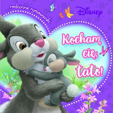 Kocham cię, tato! Rodzinne rymowanki. Disney - Aleksandra Górska [KSIĄŻKA]