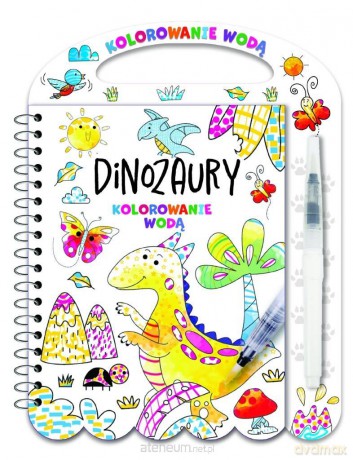 Kolorowanie wodą. Dinozaury [KSIĄŻKA]