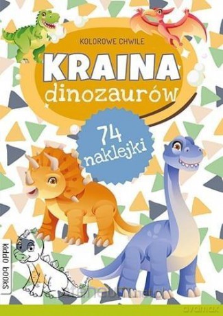 Kolorowe chwile. Kraina dinozaurów [KSIĄŻKA]